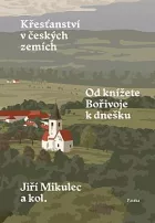 Křesťanství v českých zemích: Od knížete Bořivoje k dnešku