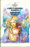 Kreutzerova sonáta / Rodinné šťastie
