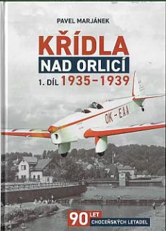 Křídla nad Orlicí 1. díl: 1935–1939
