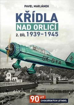 Křídla nad Orlicí 2. díl: 1939–1945