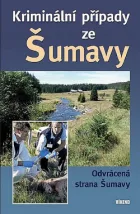 Kriminální případy ze Šumavy