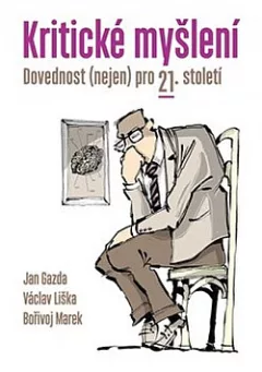 Kritické myšlení: dovednost (nejen) pro 21. století