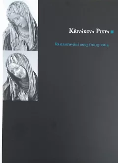 Křivákova Pieta. Restaurování 2005/2013-2014