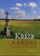 Kříže a křížky na Písecku a Milevsku