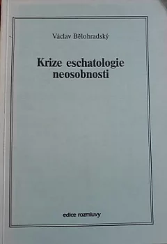 Krize eschatologie neosobnosti