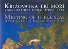 Křižovatka tří moří: Vodní koridor Dunaj-Odra-Labe