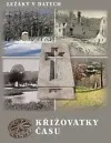 Křižovatky času. Ležáky v datech