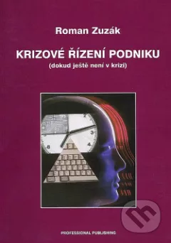 Krizové řízení podniku (dokud ještě není v krizi)