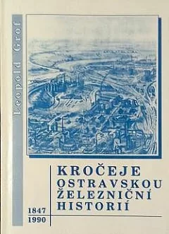Kročeje ostravskou železniční historií
