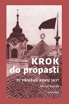 Krok do propasti: 37 příběhů roku 1937