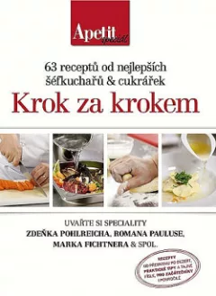 Krok za krokem - 63 receptů od nejlepších šéfkuchařů & cukrářek