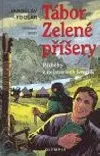 Tábor Zelené příšery – Příběhy z nejstarších kronik