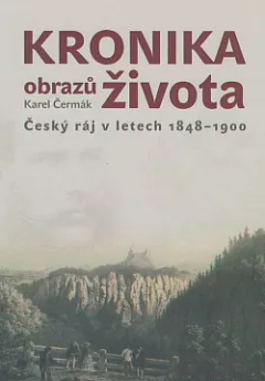Kronika obrazů života: Český ráj v letech 1848–1900