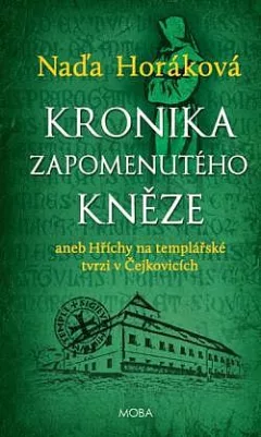 Kronika zapomenutého kněze aneb hříchy na templářské tvrzi v Čejkovicích