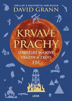 Krvavé prachy: Osedžské masové vraždy a zrod FBI