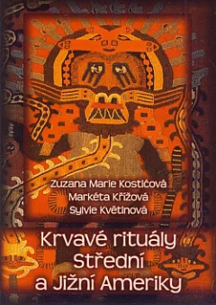 Krvavé rituály Střední a Jižní Ameriky