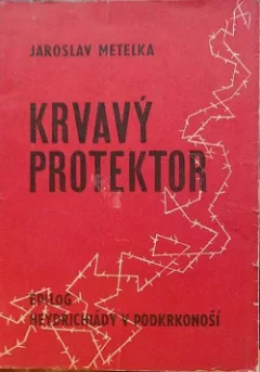 Krvavý protektor: Epilog heydrichiády v Podkrkonoší