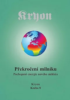 Kryon 8 - Překročení milníku