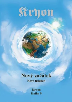 Kryon 9 - Nový začátek (Nové tisíciletí)