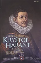Kryštof Harant z Polžic a Bezdružic: Cesta intelektuála k popravišti