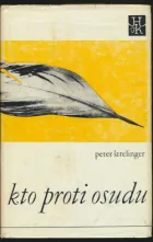 Kto proti osudu [1] : Biografické miniatúry slovenských spisovateľov