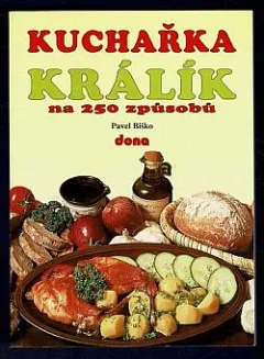 Kuchařka - Králík na 250 způsobů