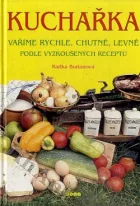Kuchařka - vaříme rychle, chutně, levně