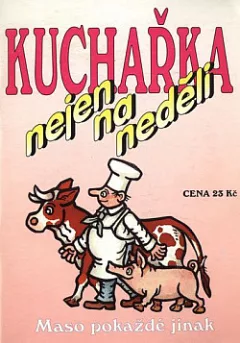 Kuchařka nejen na neděli: Maso pokaždé jinak