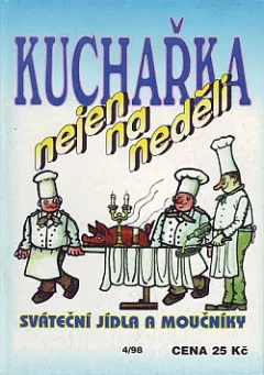Kuchařka nejen na neděli: Sváteční jídla a moučníky