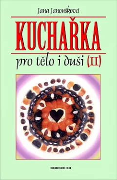 Kuchařka pro tělo i duši II