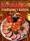 Kuchařka - Švindlujeme v kuchyni
