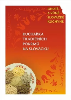 Kuchařka tradičních pokrmů na Slovácku 1