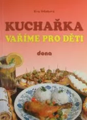 Kuchařka vaříme pro děti