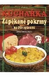 Kuchařka: Zapékané pokrmy na 250 způsobů
