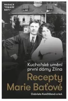 Kuchařské umění první dámy Zlína: Recepty Marie Baťové