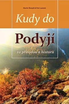 Kudy do Podyjí za přírodou a historií