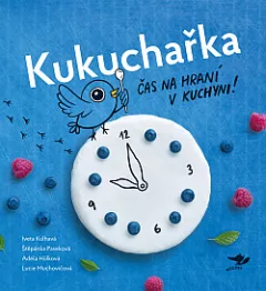 Kukuchařka: Čas na hraní v kuchyni!