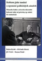 Kultura jako nositel a oponent politických záměrů
