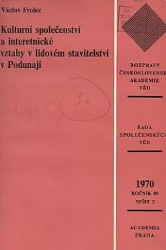 Kulturní společenství a interetnické vztahy v lidovém stavitelství v Podunají