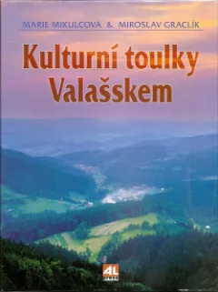 Kulturní toulky Valašskem