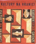 Kultury na hranici - Jižní Čechy - Jižní Morava