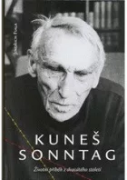 Kuneš Sonntag. Životní příběh z dvacátého století
