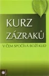 Kurz zázraků 1 - V čem spočíva boží klid