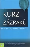 Kurz zázraků 2 - Dosažení skutečného světa