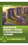 Kvalitativní přístup a metody v psychologickém výzkumu