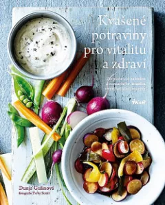 Kvašené potraviny pro vitalitu a zdraví