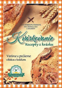Kváskovanie. Recepty z kvásku