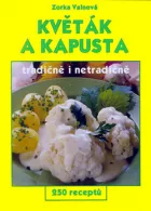 Květák a kapusta - tradičně i netradičně - 250 receptů