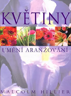 Květiny - Umění aranžování
