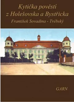 Kytička pověstí z Holešovska a Bystřicka
